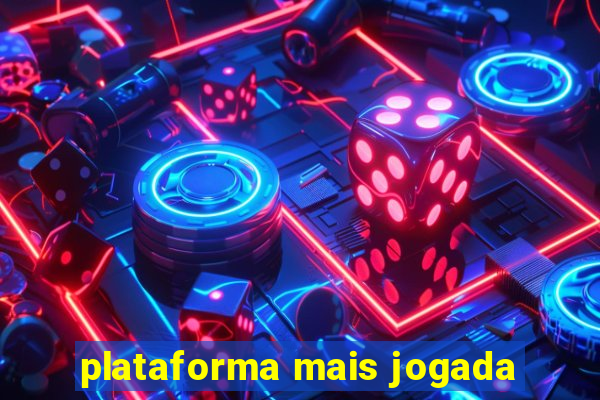 plataforma mais jogada